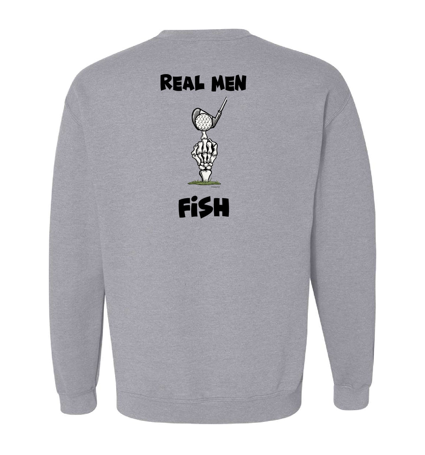 Real Men Fish - Unisex Crewneck Sweatshirt