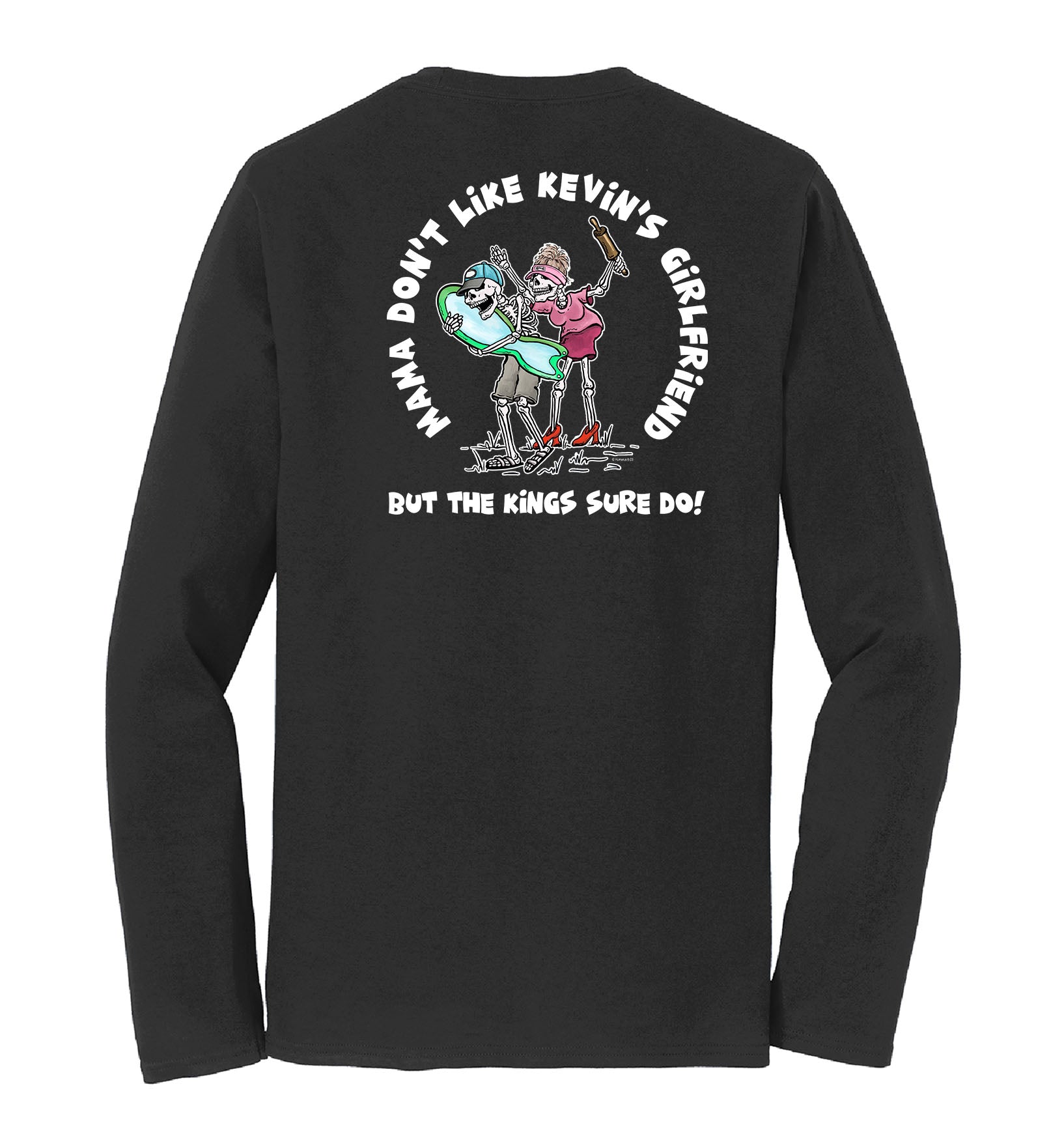 Mama Don't Like Kevin's Girlfriend - Unisex Long Sleeve T-Shirt