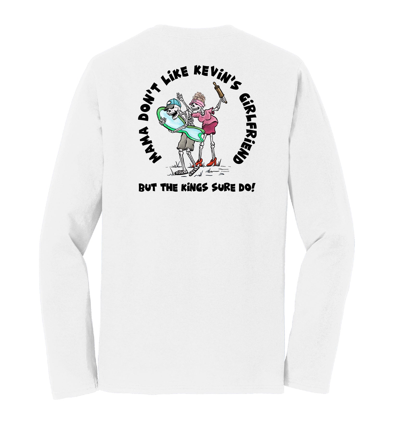 Mama Don't Like Kevin's Girlfriend - Unisex Long Sleeve T-Shirt