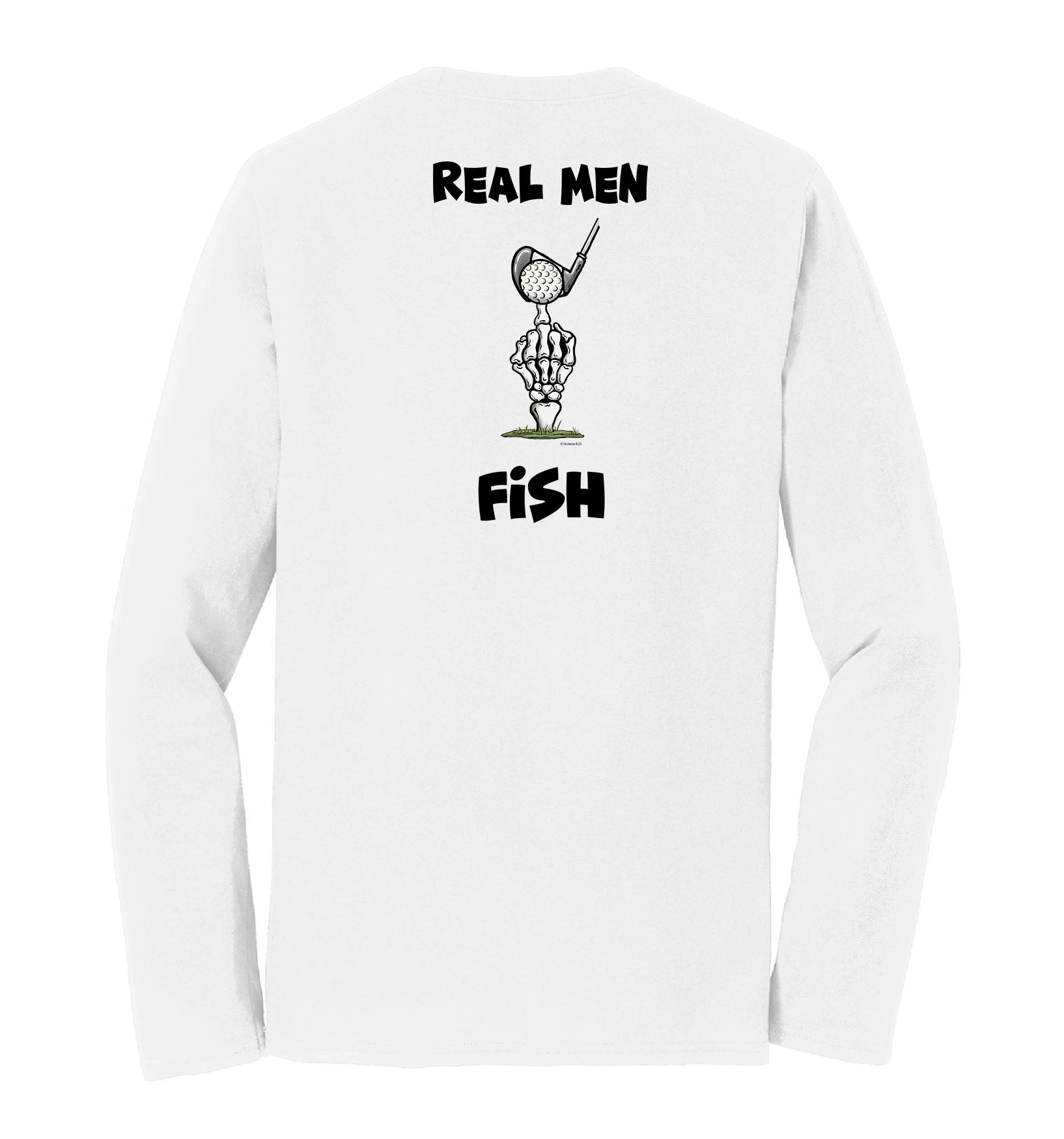 Real Men Fish - Unisex Long Sleeve Tee