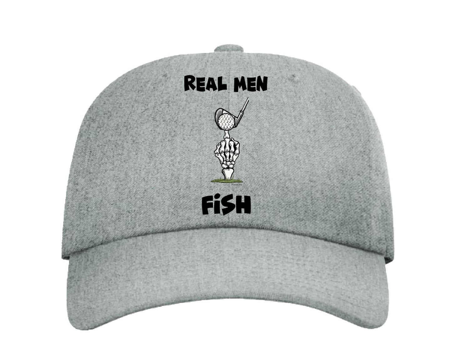 Real Men Fish - Dad Hat