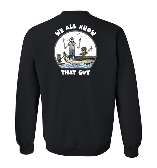 We All Know That Guy - Unisex Crewneck Sweatshirt