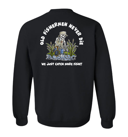 Old Fishermen Never Die - Unisex Crewneck Sweatshirt